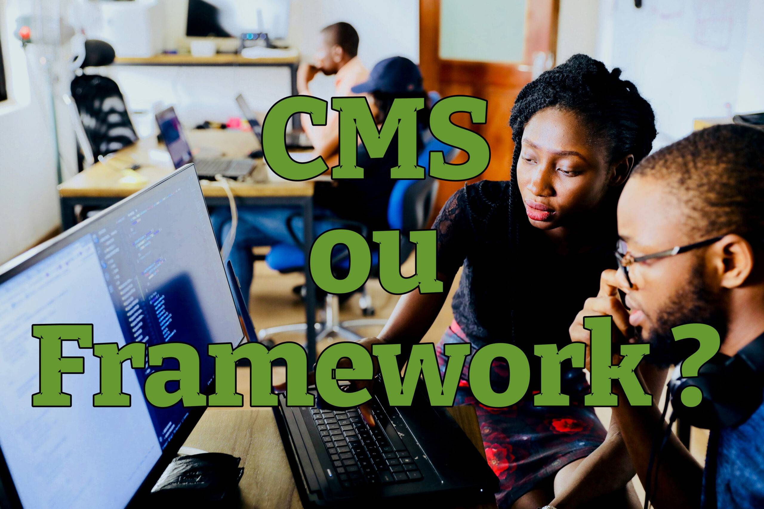 CMS ou framework ?